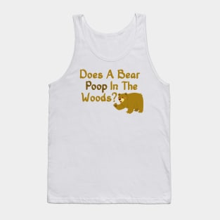 Does A Bear Poop In The Woods? - Brown Bear Camping Tank Top